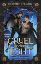 Cruel Is The Light