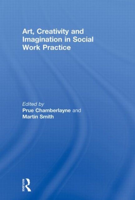 Art, Creativity and Imagination in Social Work Practices