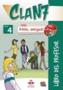Clan 7 con ¡Hola, amigos! Nivel 4 - Libro del profesor + CD+CD-ROM