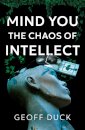 Mind You the Chaos of Intellect