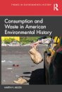 Consumption and Waste in American Environmental History