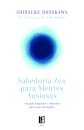 Sabedoria Zen Para Mentes Ansiosas