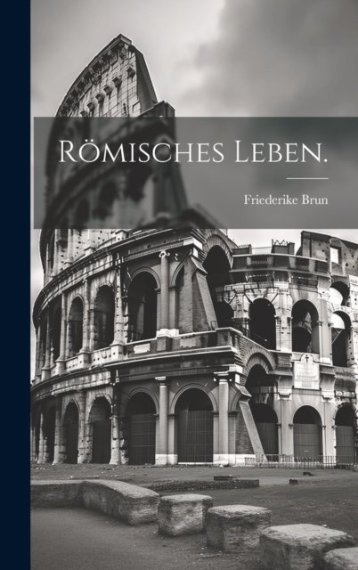Romisches Leben.