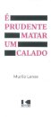 E Prudente Matar Um Calado