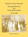 Harford County, Maryland Marriage References and Family Relationships, 1876-1880