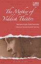 The Mother of Yiddish Theatre