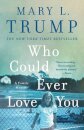 Who Could Ever Love You