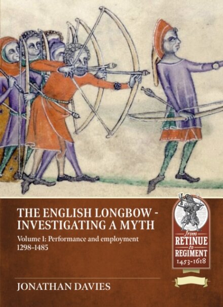 The English Longbow - Investigating a myth Volume 1