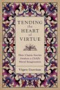 Tending the Heart of Virtue