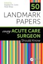50 Landmark Papers Every Acute Care Surgeon Should Know