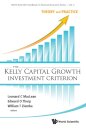 Kelly Capital Growth Investment Criterion, The: Theory And Practice