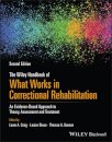 The Wiley Handbook of What Works in Correctional Rehabilitation
