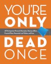 You're Only Dead Once
