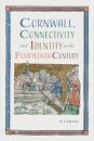 Cornwall, Connectivity and Identity in the Fourteenth Century