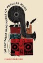 The Capitalist Imaginaries of Popular Music
