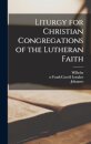 Liturgy for Christian Congregations of the Lutheran Faith