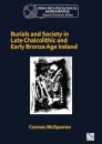 Burials and Society in Late Chalcolithic and Early Bronze Age Ireland