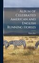 Album of Celebrated American and English Running Horses