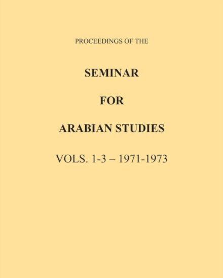 Proceedings of the Seminar for Arabian Studies Volume 1-3 1971-1973