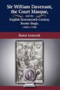 Sir William Davenant, the Court Masque and the English Seventeenth Century Scenic Stage, c1605 -c1700