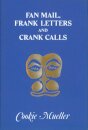 Fan Mail, Frank Letters, and Crank Calls