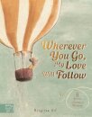 Wherever You Go, My Love Will Follow