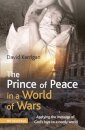 The Prince of Peace in a World of Wars
