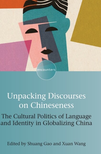 Unpacking Discourses on Chineseness