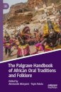 The Palgrave Handbook of African Oral Traditions and Folklore