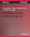 Introduction to Noise-Resilient Computing