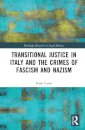 Transitional Justice in Italy and the Crimes of Fascism and Nazism