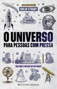 O Universo Para Pessoas Com Pressa