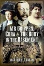 Mr Crippen, Cora and the Body in the Basement