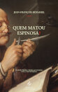 Quem Matou Espinosa?