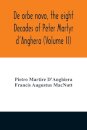 De orbe novo, the eight Decades of Peter Martyr d'Anghera (Volume II)