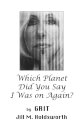 Which Planet Did You Say I Was On Again?