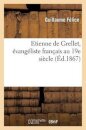 Etienne de Grellet, Evangeliste Francais Au 19e Siecle