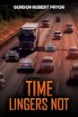 Time Lingers Not