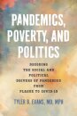 Pandemics, Poverty, and Politics
