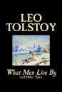 What Men Live by and Other Tales