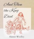 And Then The King Died