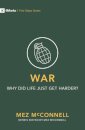 War - Why Did Life Just Get Harder?