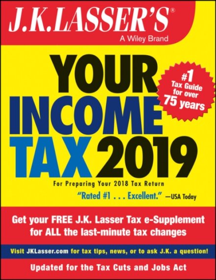 J.K. Lasser's Your Income Tax 2019