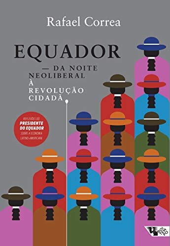 Equador: Da Noite Neoliberal À Revolução Cidadã