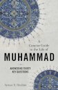A Concise Guide to the Life of Muhammad – Answering Thirty Key Questions