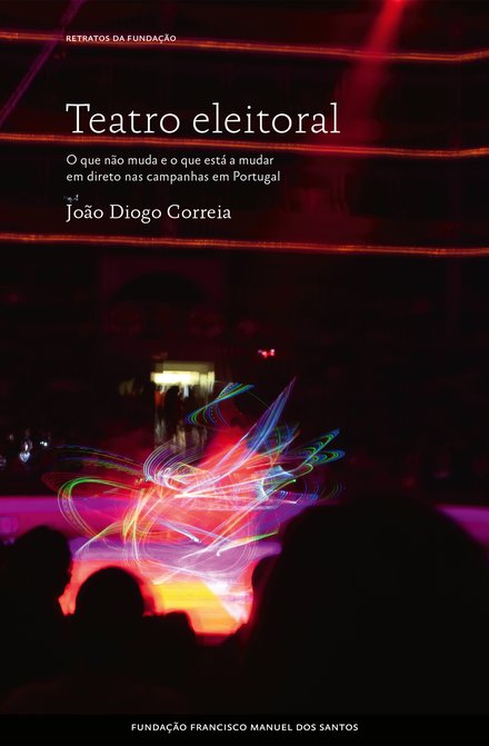 Teatro Eleitoral, O Que Não Muda E O Que Está A Mudar Em Direto Nas Campanhas Em Portugal