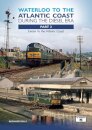 Waterloo to the Atlantic Coast During the Diesel Era Part 2