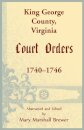 King George County, Virginia Court Orders, 1740-1746