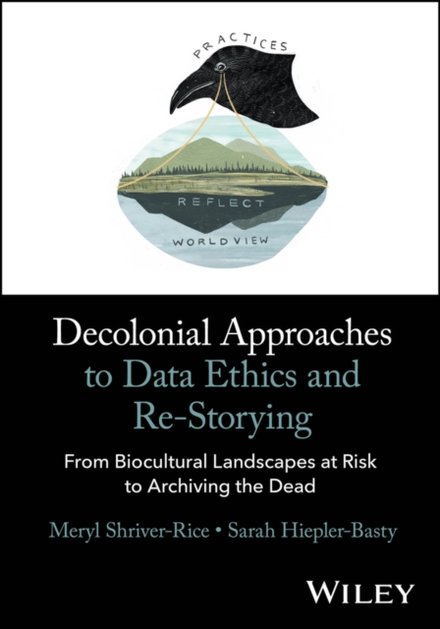Decolonial Approaches to Data Ethics and Re-Storying