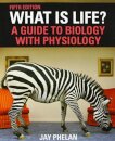 What Is Life? A Guide to Biology with Physiology